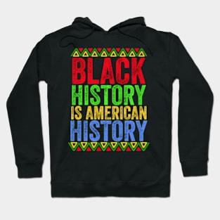 Black History Is American History Patriotic African American Hoodie